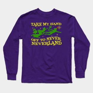 Take My Hand Neverland Long Sleeve T-Shirt